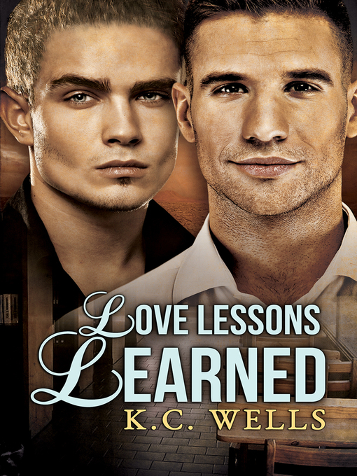 Title details for Love Lessons Learned by K.C. Wells - Available